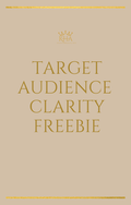 Target Audience Clarity Worsksheet (Freebie)
